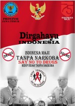 Dirgahayu Indonesia, Hidup Indah Tanpa Narkoba, Say No To Drugs